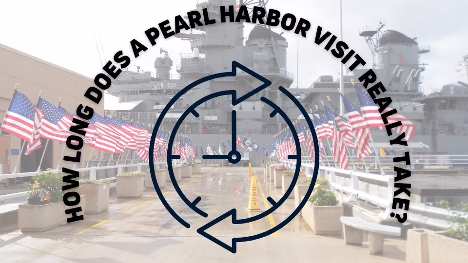 How long does a Pearl Harbor visit really take
